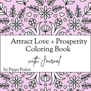 Attract Love & Prosperity Coloring Book Journal